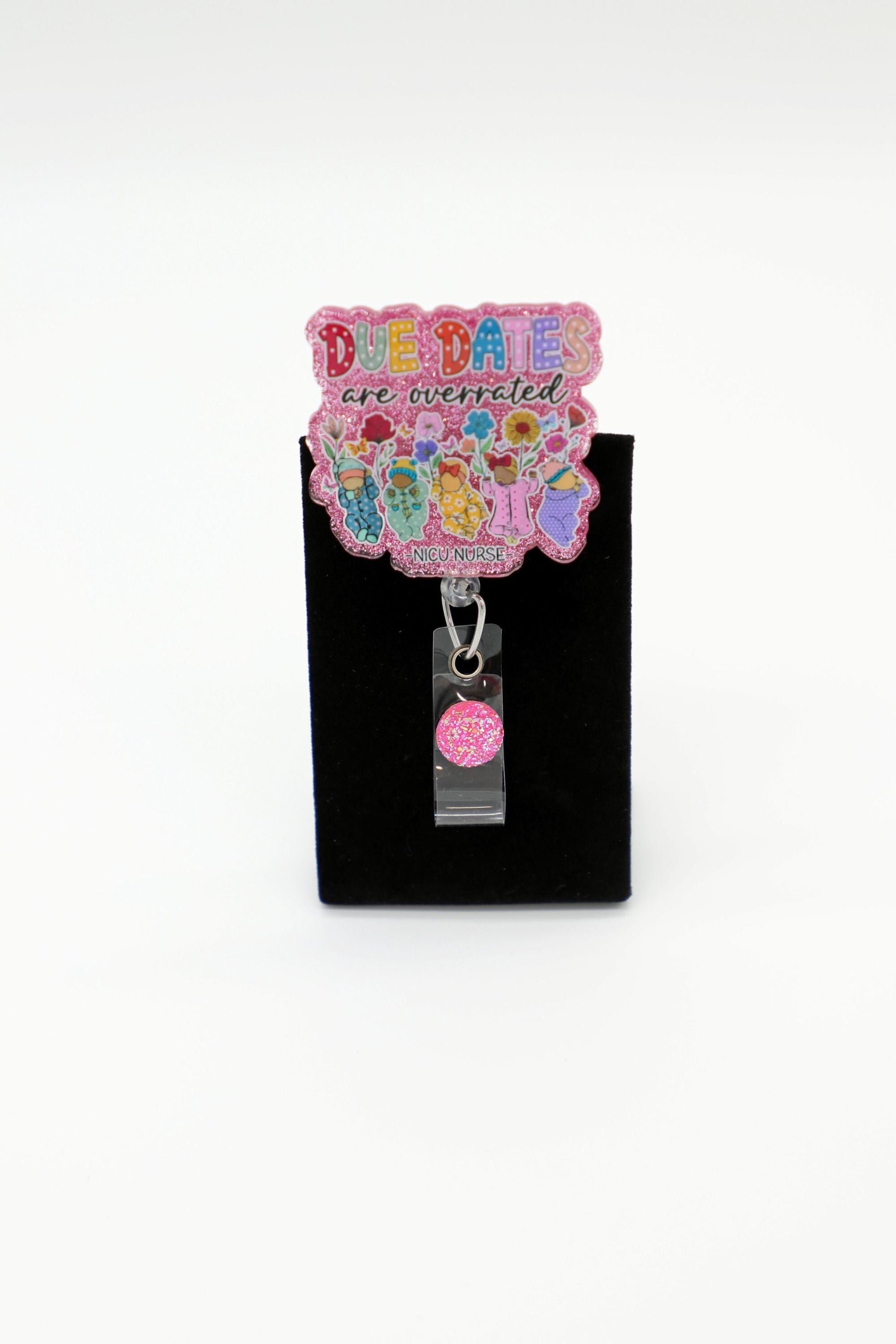 NICU Badge Reel, Due Dates Are Overrated, Neonatal Nurse Badge Reel, RN Badge Reel, Nurse Badge Reel, OB Badge Reel, Baby Nurse Badge Reel