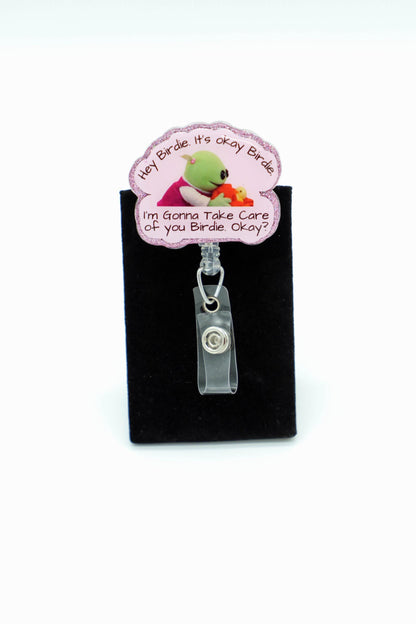 Hey Birdie, I'm Gonna Take Care of You, Cute Badge Reel, Funny Badge Reel, RN Badge Reel, Nurse Badge Reel
