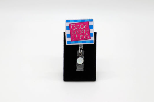 Back and Body Hurt Badge Reel, RN Badge Reel, Nurse Badge Reel, Funny Badge Reel