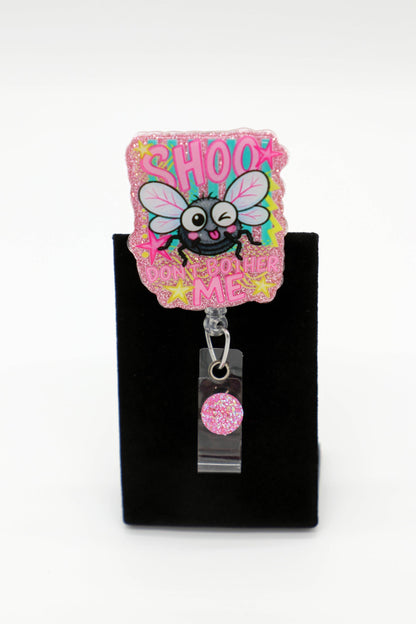 Shoo Don't Bother Me Badge Reel