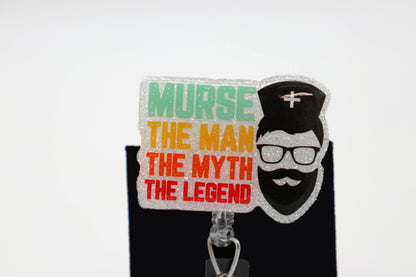 Murse the Man the Myth the Legend Reel, Male RN Accessory, Retracting ID Clip, Nurse Gift