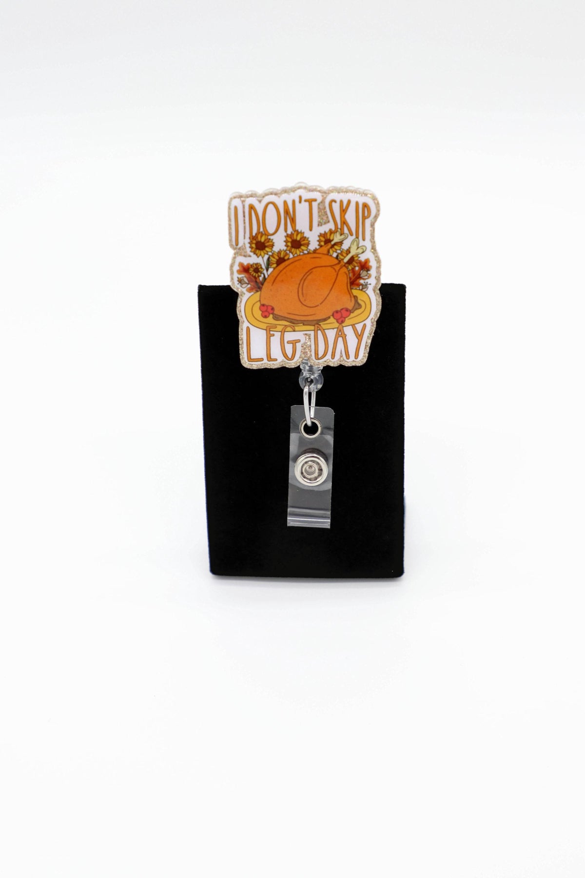 Don't Skip Leg Day Turkey Badge Reel, Thanksgiving Humor, Nurse ID Holder, Fall Work Accessory