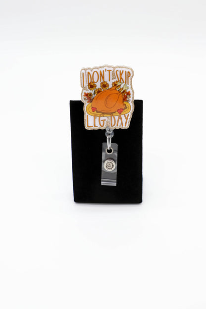 Don't Skip Leg Day Turkey Badge Reel, Thanksgiving Humor, Nurse ID Holder, Fall Work Accessory