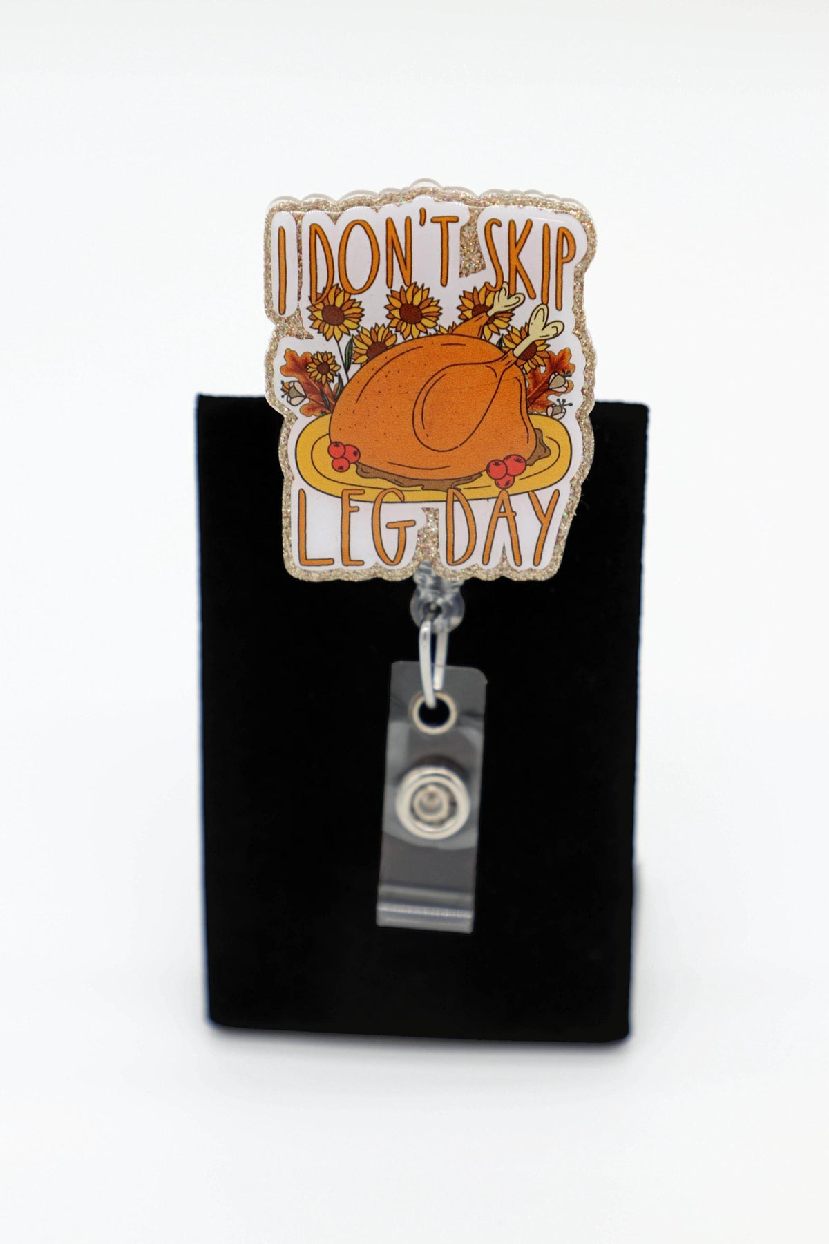 Don't Skip Leg Day Turkey Badge Reel, Thanksgiving Humor, Nurse ID Holder, Fall Work Accessory
